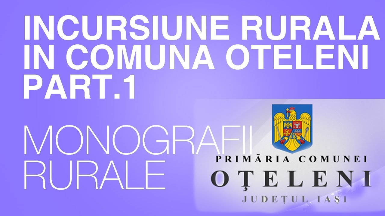Incursiune rurală în comuna Oțeleni - partea I
