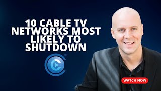 Top 10 Cable TV Networks Most Likely to Shutdown in 2025