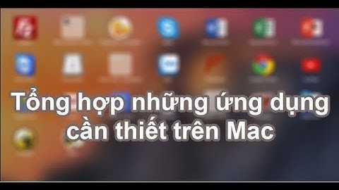 Top những ứng dụng cần thiết cho người mới sử dụng Mac