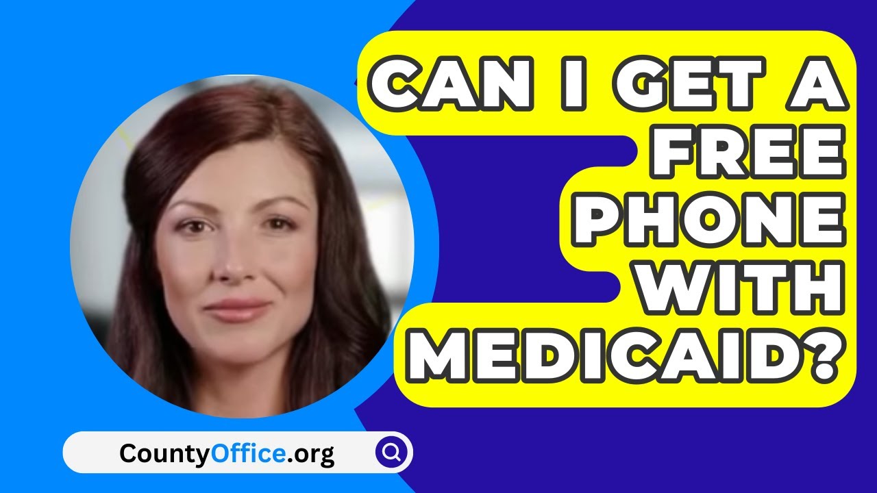 Can I Get A Free Phone With Medicaid? YouTube