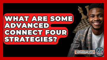 What Are Some Advanced Connect Four Strategies? - The Board Game Xpert