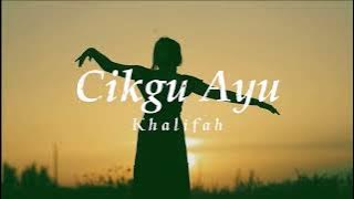 Khalifah - Cikgu Ayu