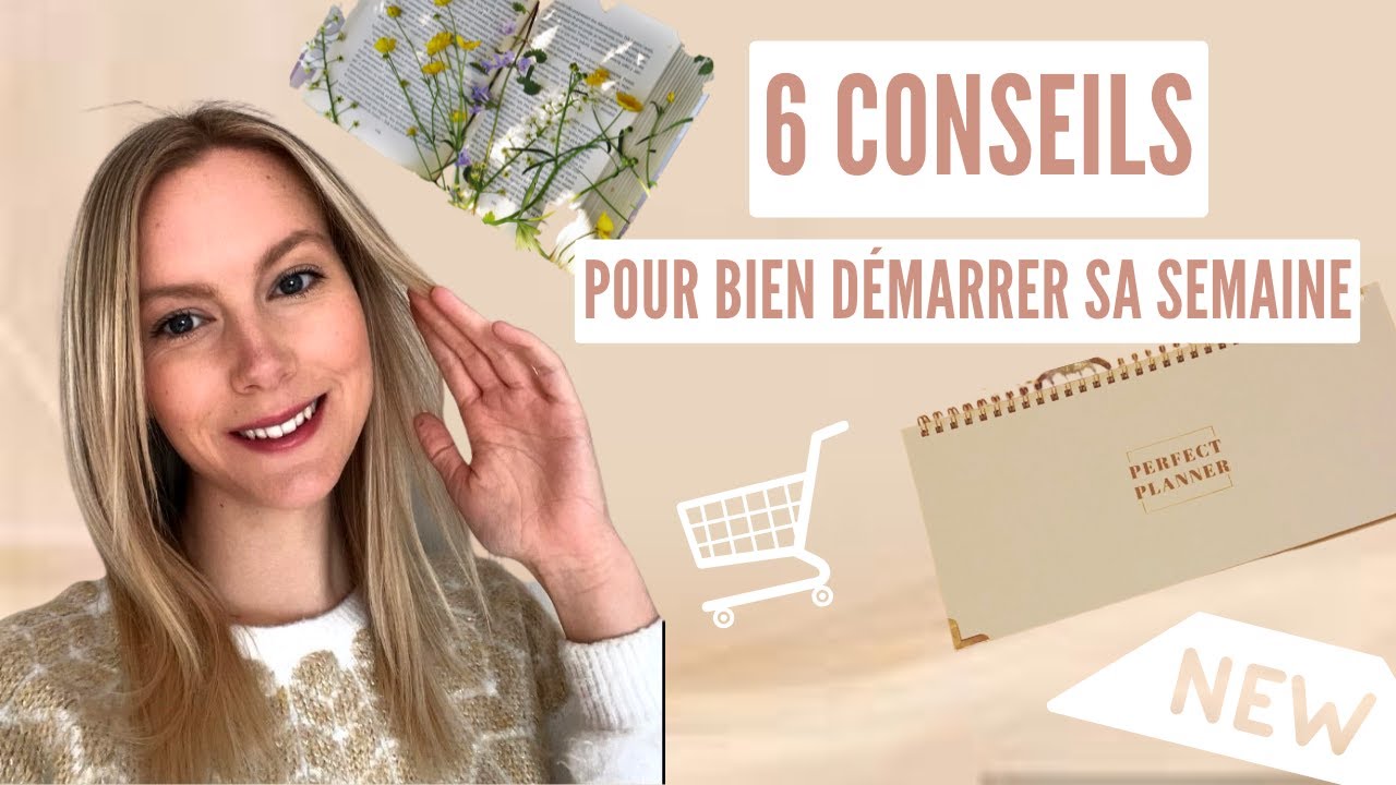 COMMENT BIEN DÉMARRER SA SEMAINE | 6 conseils pour passer une bonne semaine, efficace et relax 😎