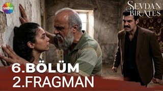 Sevdan Bir Ateş 6. 2.Fragman