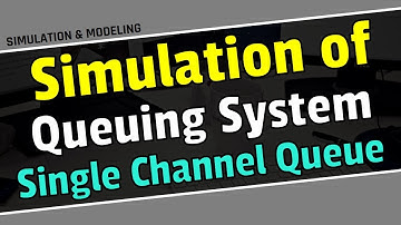 Simulation of queuing system ( single channel queue ) || Simulation & modeling (Bangla).