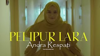 Pelipur Lara - ANDRA RESPATI ft. DODHY KANGEN BAND (Official Music Video)