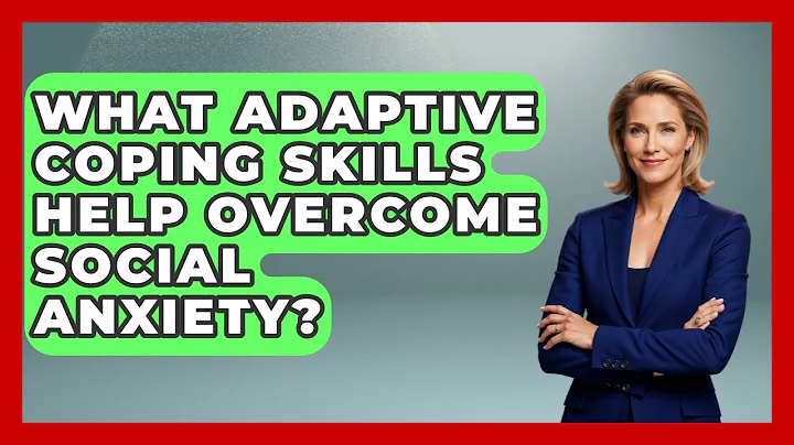 What Adaptive Coping Skills Help Overcome Social Anxiety? - CBT for Gen Z
