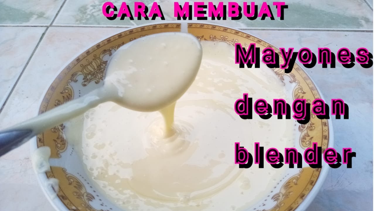 Resep Cara Membuat Mayonaise Homemade dengan Blender | Mudah Dan Harga