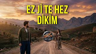Ez Ji Te Hez Dikim - Lâl Mkm - Modern Kurdish Kürtçe Yeni Şarkılar