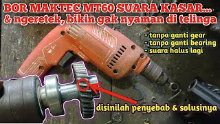 CARA MENGATASI MESIN BOR YANG SUARA KASAR - bunyi ngeletek bagian gear ||| ini solusinya..