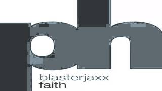 Blasterjaxx -  Faith (Original Mix)