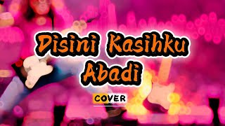Suffi Isme  Disini Kasihku Abadi cover
