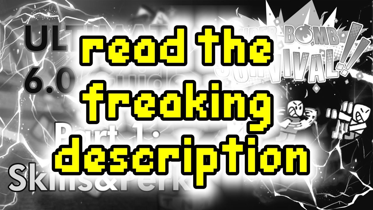 (OUTDATED, READ DESC) Super Bomb Survival: Ultimate 6.0 Guide (Part 1: Skills and Perks)