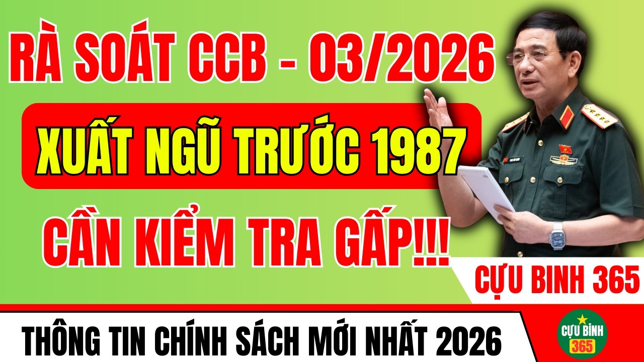 THÁNG 3/2026: RÀ SOÁT CCB XUẤT NGŨ TRƯỚC NĂM 1987 – YÊU CẦU KIỂM TRA GẤP