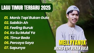 MELLYYANOX || MANIS TAPI BUKAN GULA - SABIKIN AH || LAGU POP TIMUR VIRAL TIKTOK 2025