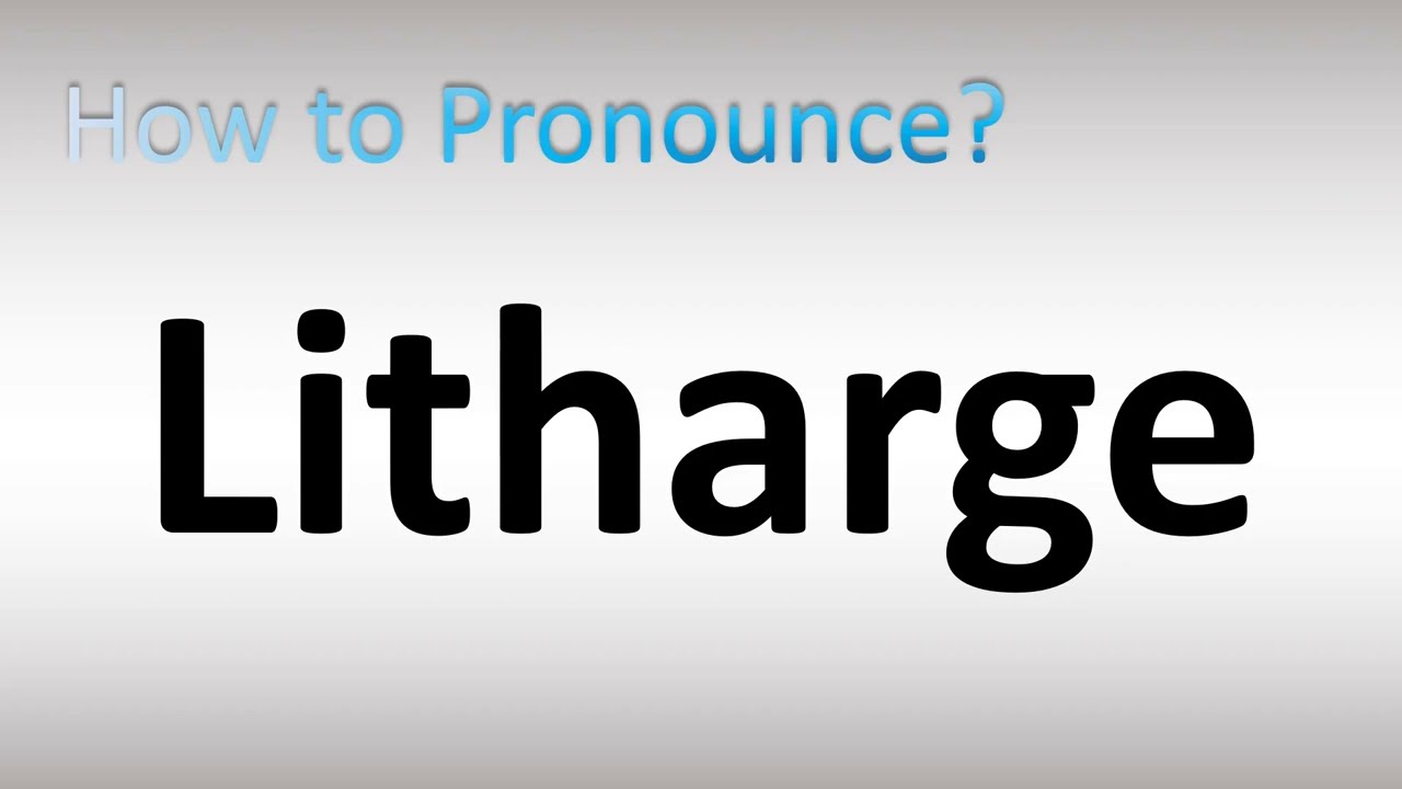 How to Pronounce Litharge