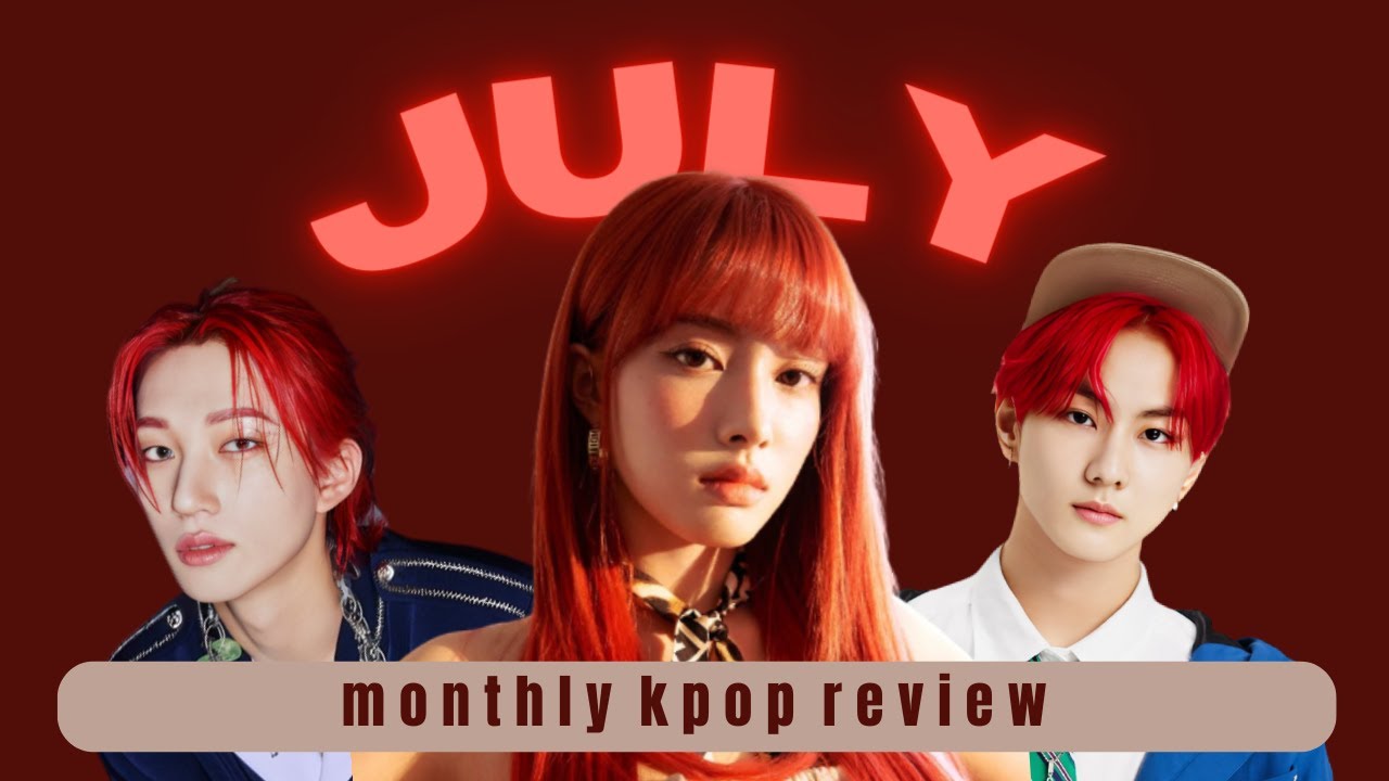 reviewing july kpop comebacks! YouTube