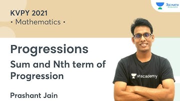 Progressions | Sum and Nth term of Progression | KVPY 2021 | Prashant Jain