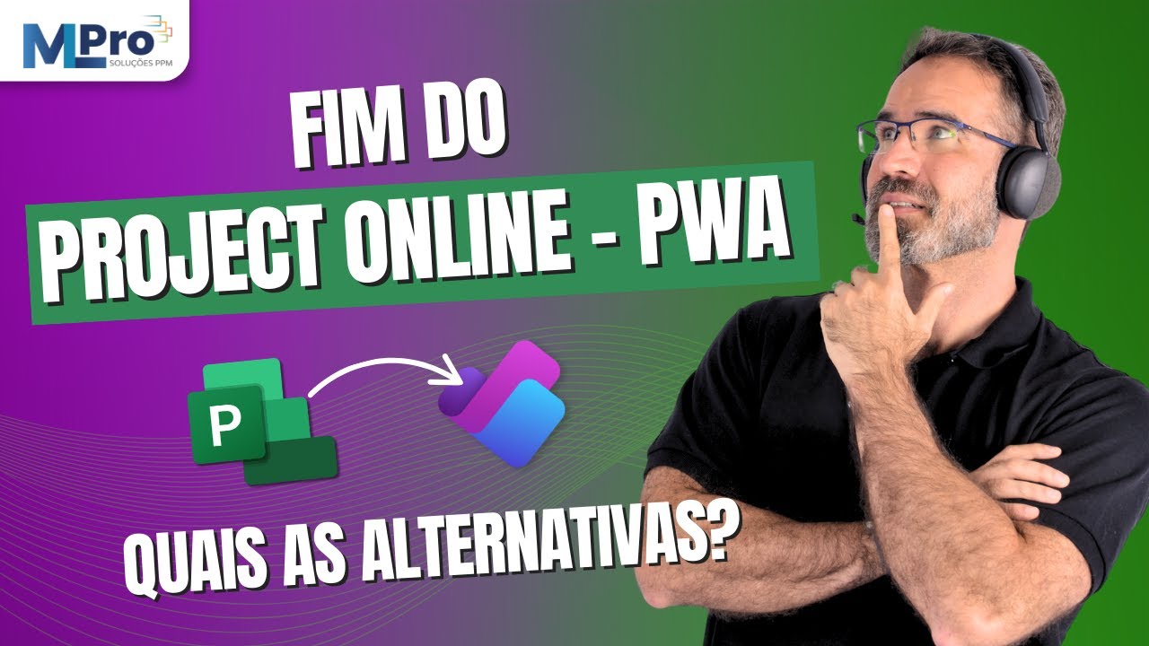 Fim do Project Online e PWA: o que muda e quais alternativas existem, Parte 1
