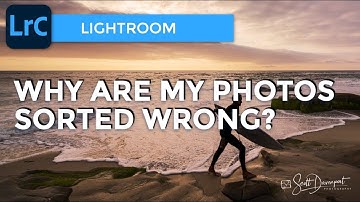Why Is Lightroom Sorting My Photos Wrong?