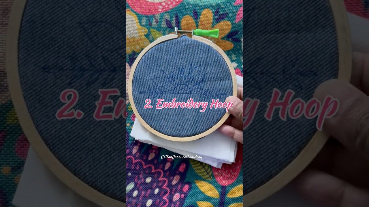 Embroidery materials | things you need to start embroidery 