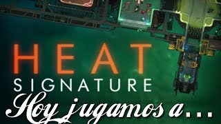 Hoy Jugamos A... Heat Signature Gameplay Español Pc
