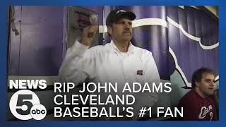 Legendary Cleveland baseball fan John Adams has died