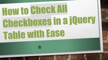 How to Check All Checkboxes in a jQuery Table with Ease