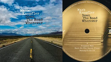 Mark Knopfler - Down the Road Wherever - 2018 - Deluxe Edition [Vinyl Rip 24/96/Full Album]