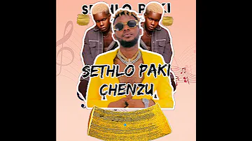 SETHLO PAKI CHENZU 