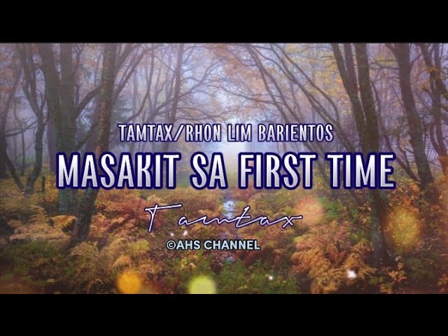 MASAKIT SA FIRST TIME | Tamtax | MusiKaraoke class=