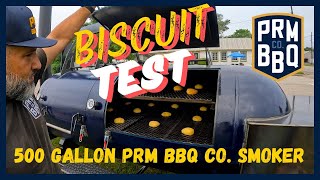 Biscuit Test Smoker - 500 gallon PRM BBQ Co.