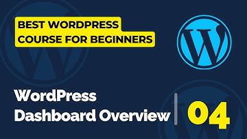 [04] WordPress Dashboard Overview for Beginners