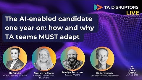 TA Disruptors LIVE: GenAI and the AI-enabled candidate
