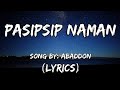 Pasipsip Naman-by abaddon (Lyrics)