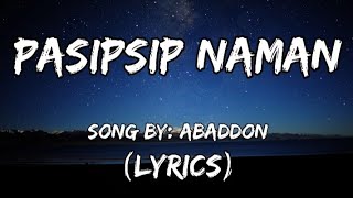 Pasipsip Naman-by abaddon (Lyrics)
