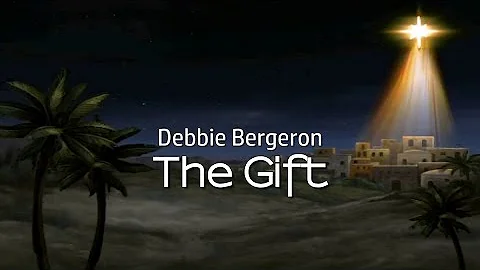 Debbie Bergeron - The Gift