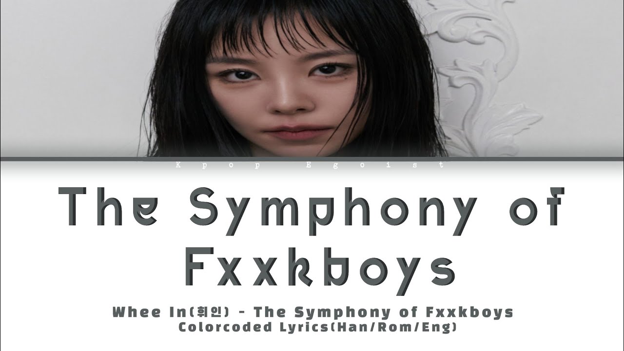 Whee-In(휘인) -The Symphony of Fxxkboys 