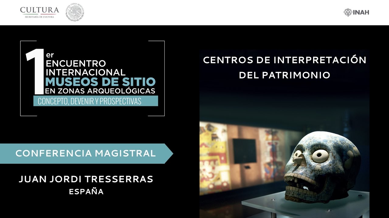 zonasinhunter Juan Jordi Tresserras: Centros de Interpretación del Patrimonio - Conferencia Magistral