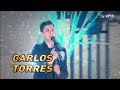 Carlos Torres || Dueño De Nada || Concierto 12 || La Academia