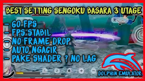 Best Setting Sengoku Basara 3 Utage - Dolphin Emulator Android