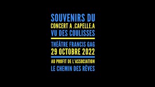 Clip souvenir du concert de A.CAPELLE.A - VU DES COULISSES - au théâtre Francis Gag