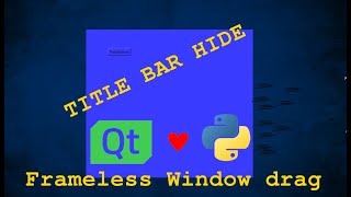 PyQt6  - Title bar hide |  Move A Frameless Window drag