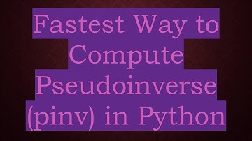Fastest Way to Compute Pseudoinverse (pinv) in Python