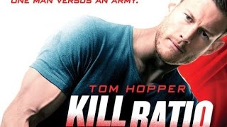 KILL RATIO |TOM HOPPER | Official Trailer - Action Movie 2016