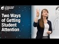 Two Ways of Getting Student Attention - Classroom Strategy