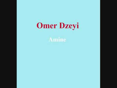 Omer Dzeyi   Amine