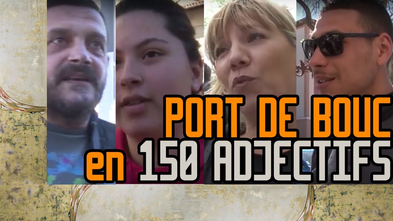 PORT-DE-BOUC EN 150 ADJECTIFS