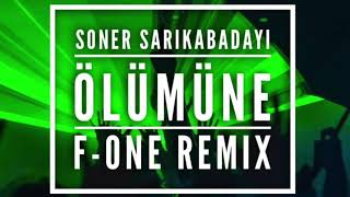 Soner Sarikabadayi - Ölümüne ( F-ONE remix) Resimi