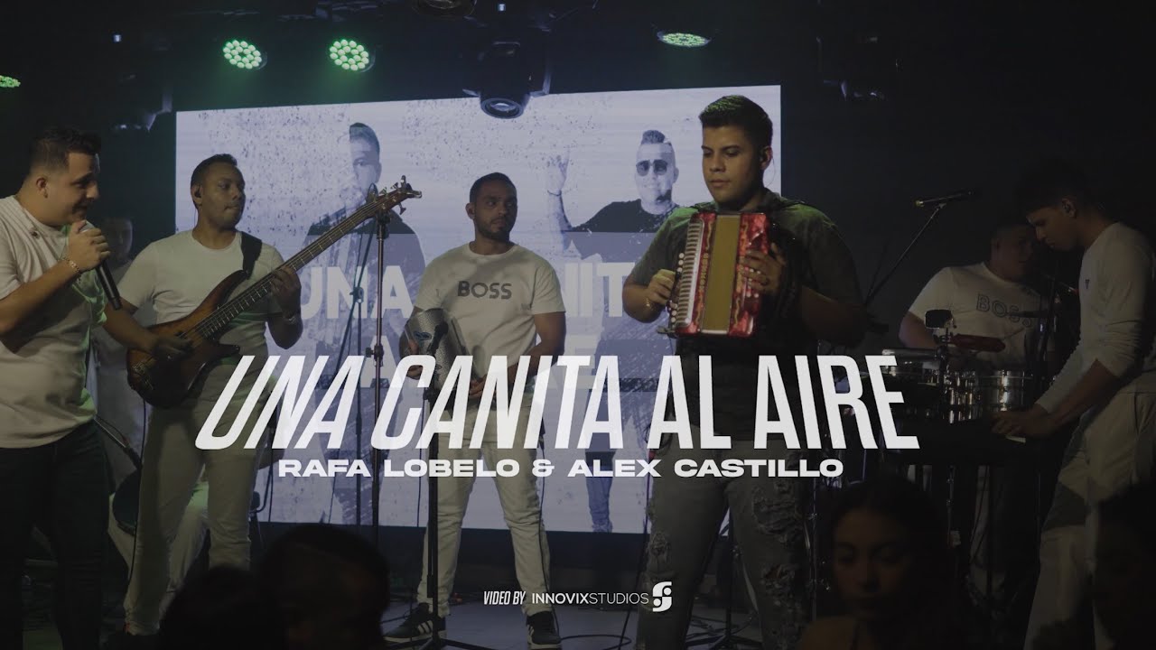UNA CANITA AL AIRE (En vivo) - Rafa Lobelo x Alex Castillo - YouTube